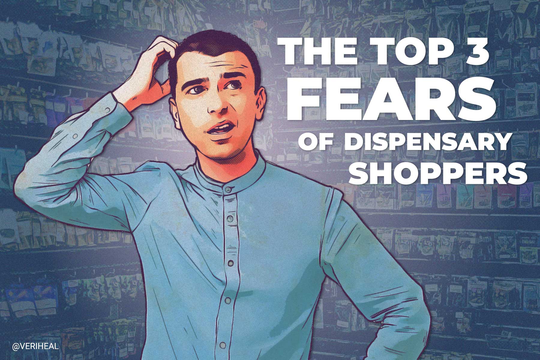 The Top 3 Fears of Dispensary Shoppers