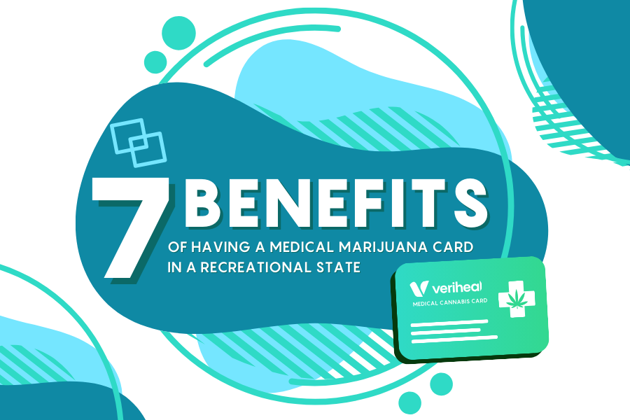 7 Benefits of Having a Medical Marijuana Card in a Rec State