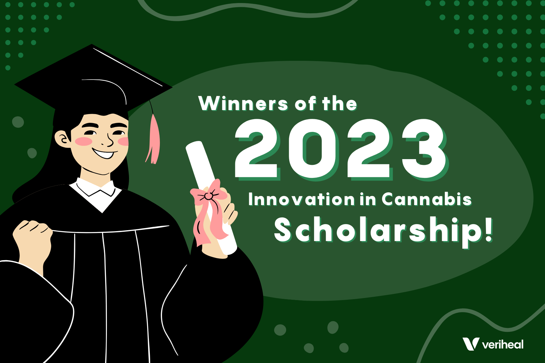Veriheal’s 2023 Innovation In Cannabis Scholarship Winners