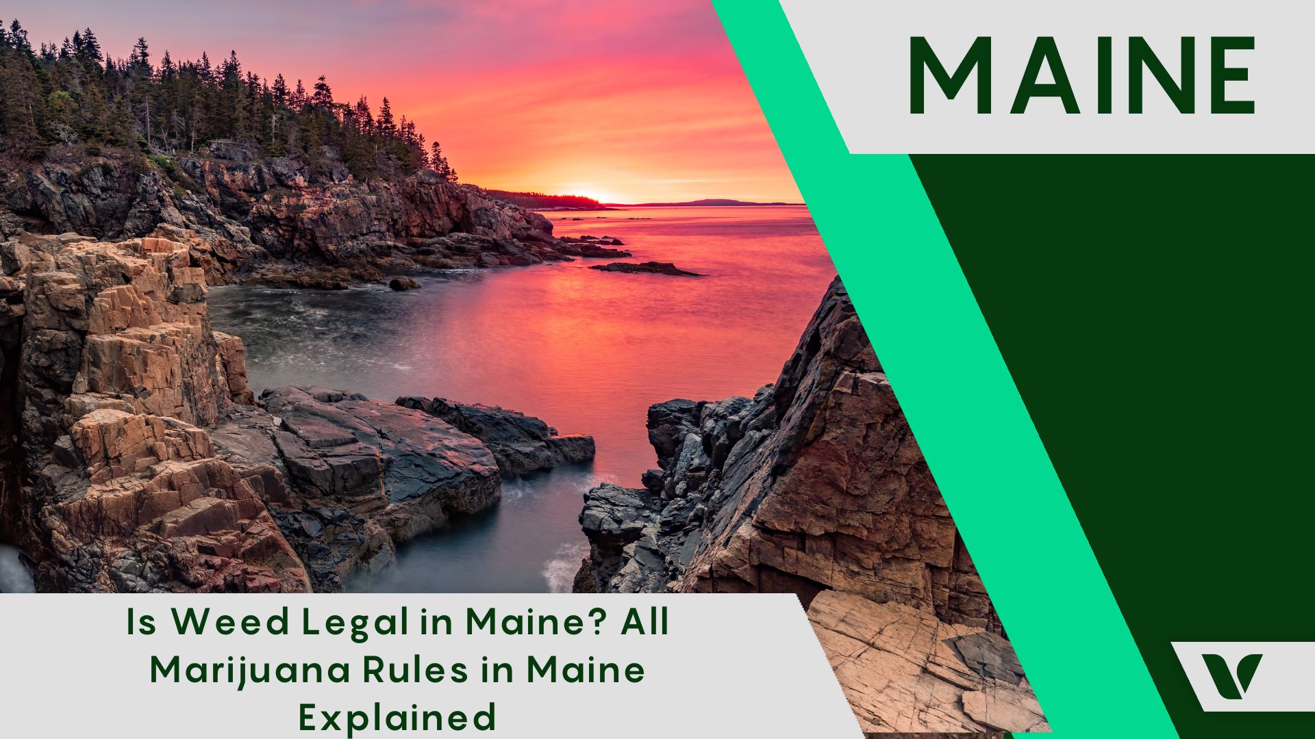 Is Weed Legal in Maine? All Marijuana Rules in Maine Explained